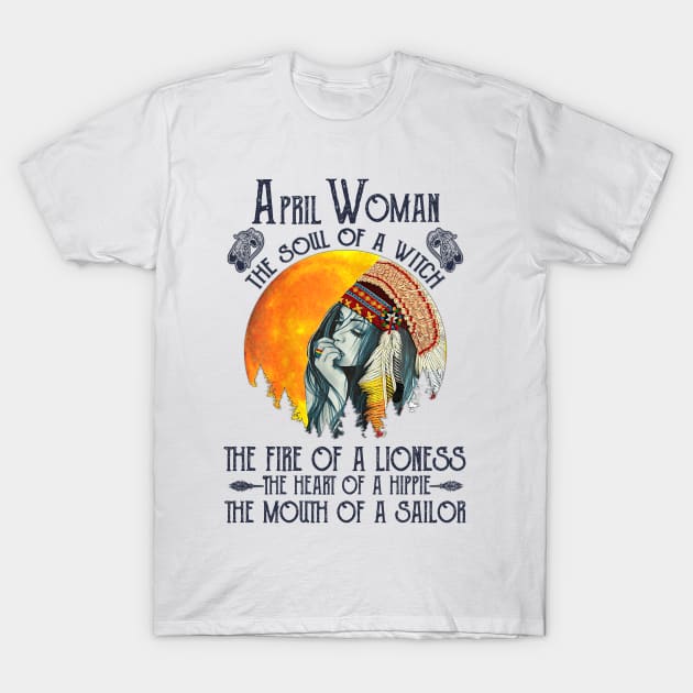 April Woman The Soul Of A Witch Girl Native American Birthday T-Shirt by cobiepacior